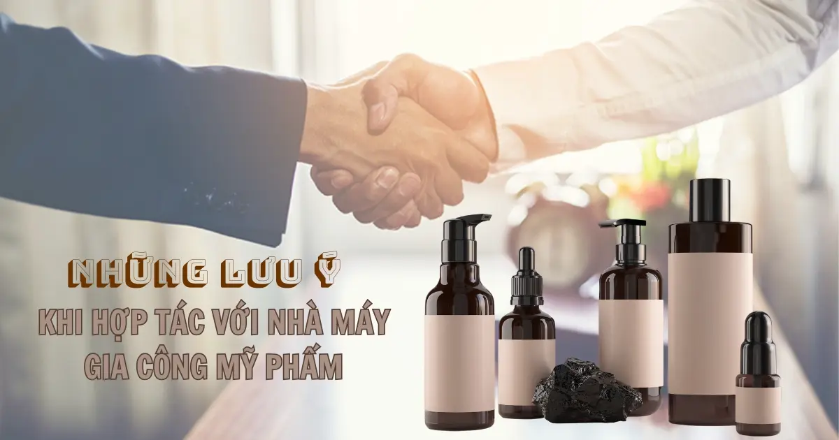 Nhung Luu Y Khi Hop Tac Voi Nha May Gia Cong My Pham