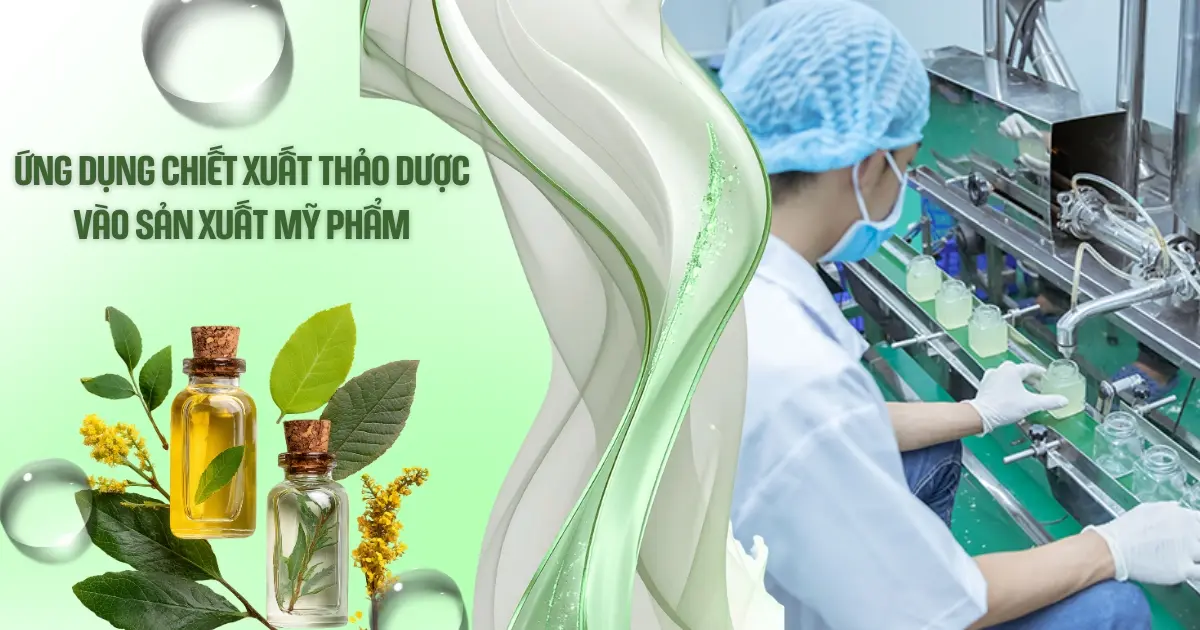 Cong Nghe Chiet Xuat Trong Gia Cong My Pham 6